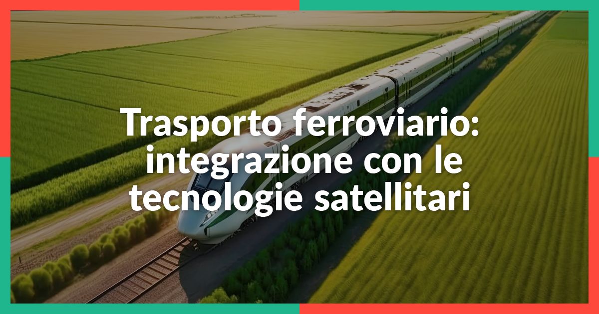  - trasporto-ferroviario-integrazione-con-le-tecnologie-satellitari.blocco_prezzi_descrizione